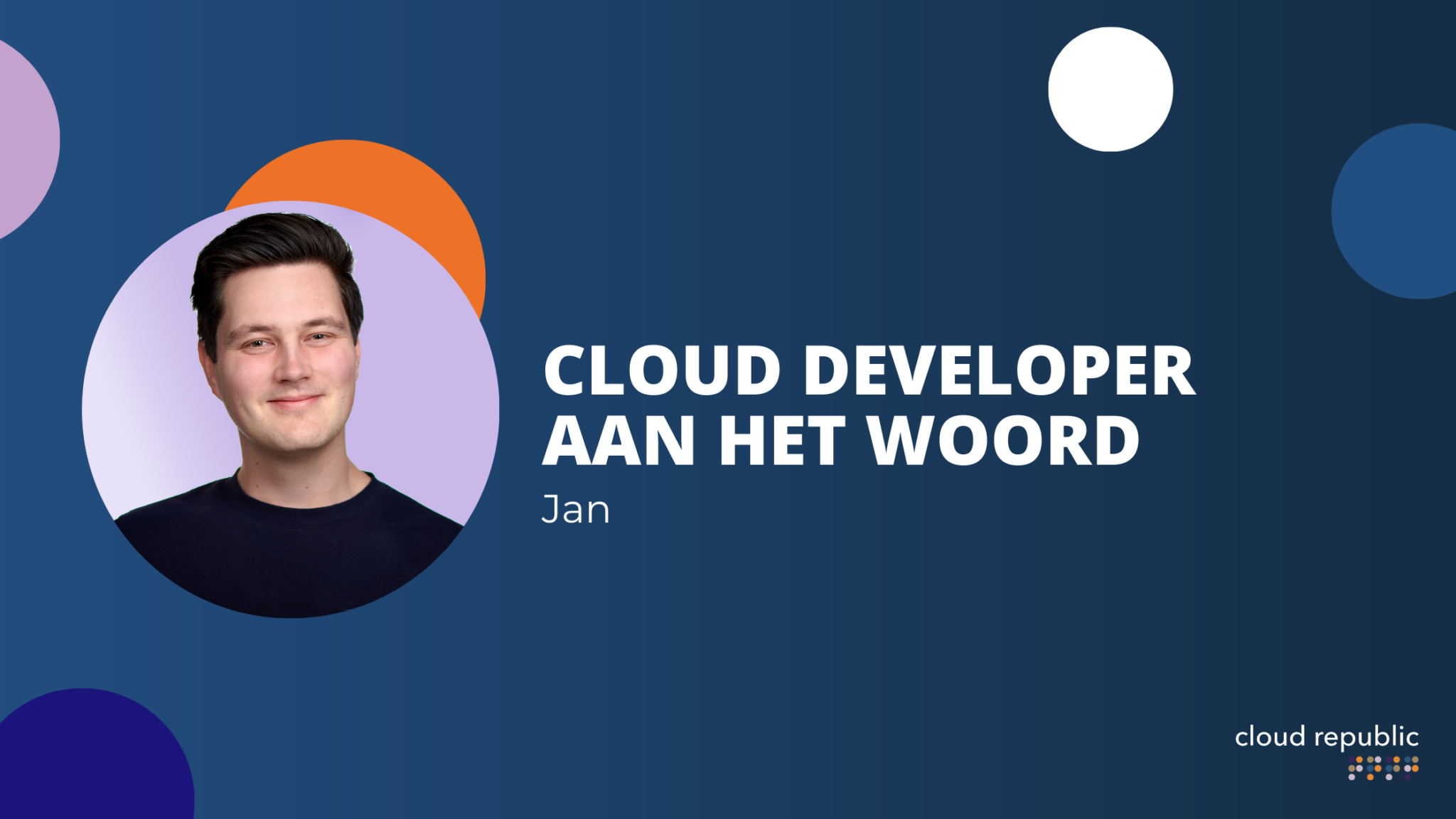 Cloud Developer aan het woord: Jan | Werken bij Cloud Republic